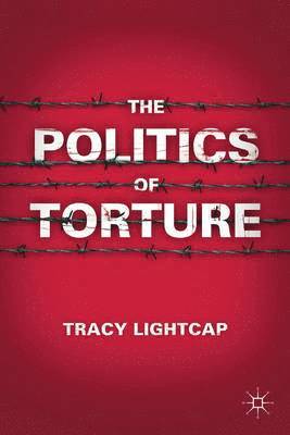 bokomslag The Politics of Torture