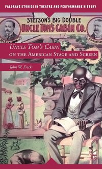 bokomslag Uncle Tom's Cabin on the American Stage and Screen