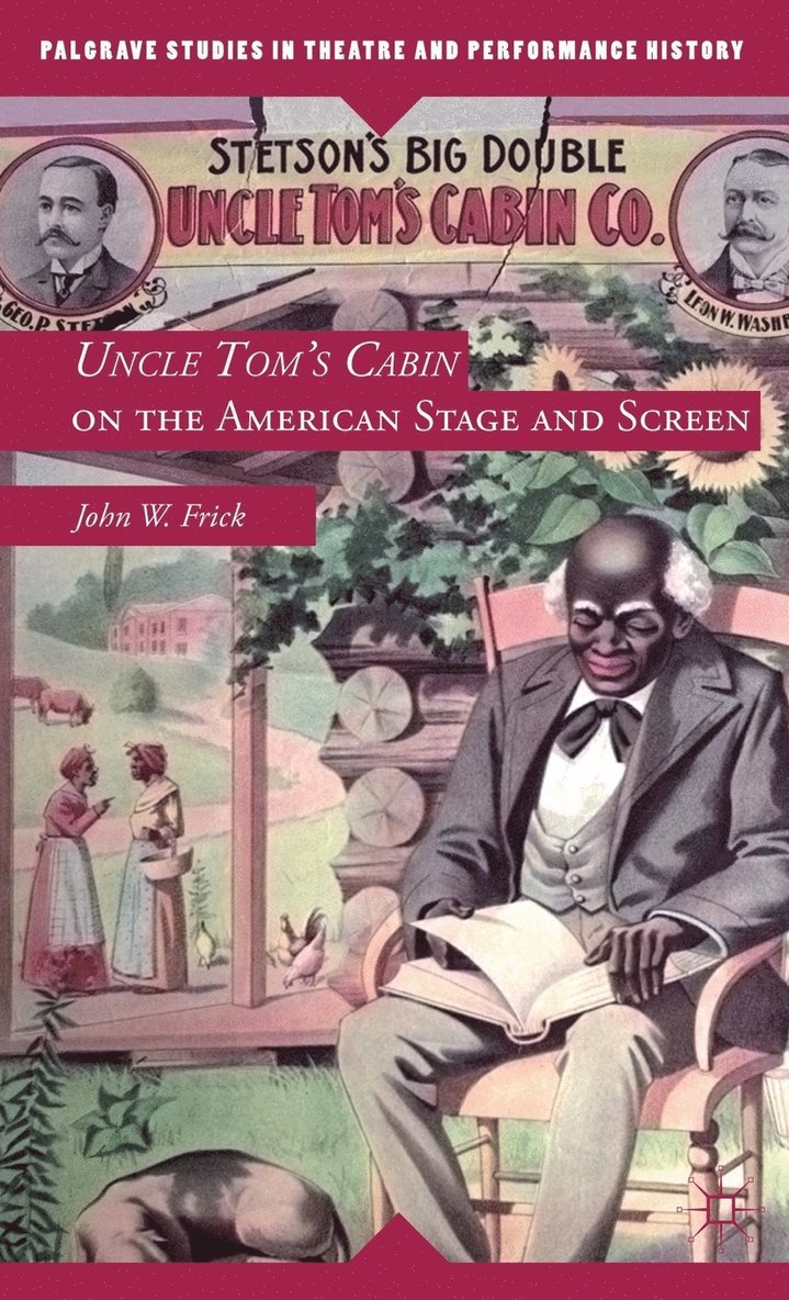 Uncle Tom's Cabin on the American Stage and Screen