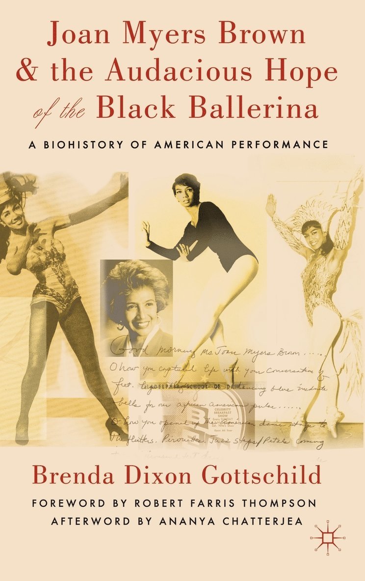 Brenda Dixon Gottschild, Kenneth A. Loparo, Kenneth A Loparo - Joan Myers Brown and the Audacious Hope of the Black Ballerina, Inbunden