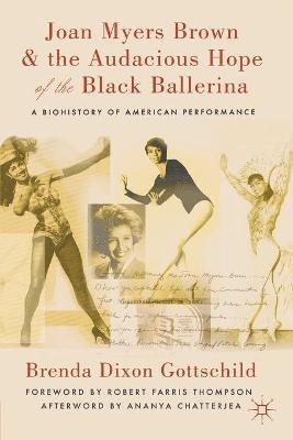 bokomslag Joan Myers Brown and the Audacious Hope of the Black Ballerina