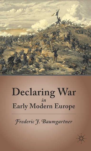 bokomslag Declaring War in Early Modern Europe