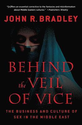 John R. Bradley - Behind the Veil of Vice, Häftad