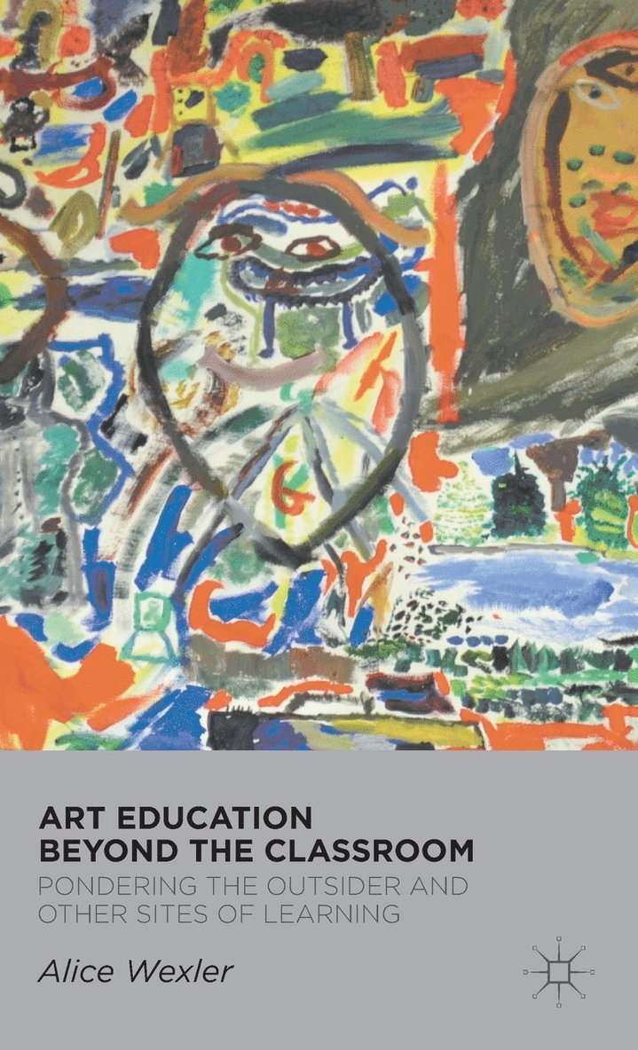 A. Wexler, Alice Wexler - Art Education Beyond the Classroom, Inbunden