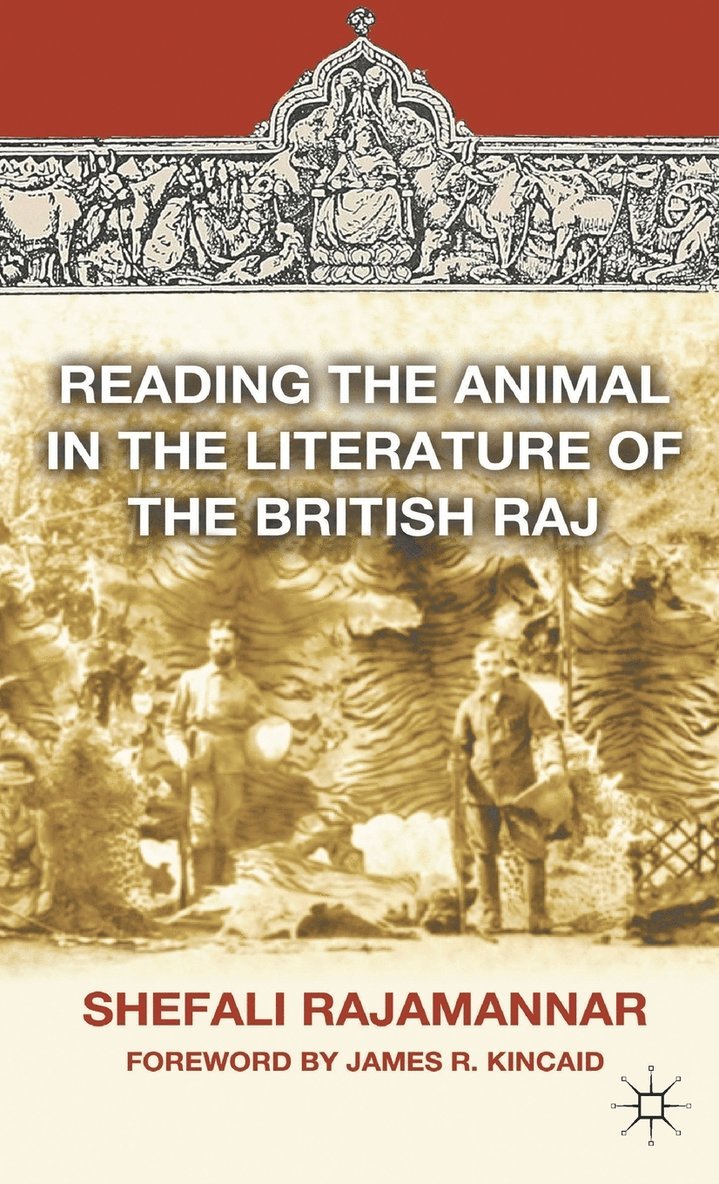 S. Rajamannar, Shefali Rajamannar - Reading the Animal in the Literature of the British Raj, Inbunden