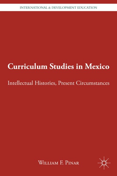 W. Pinar - Curriculum Studies in Mexico, Inbunden