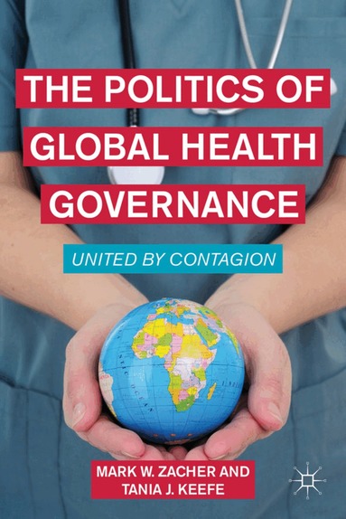 M. Zacher - Politics of Global Health Governance, Häftad