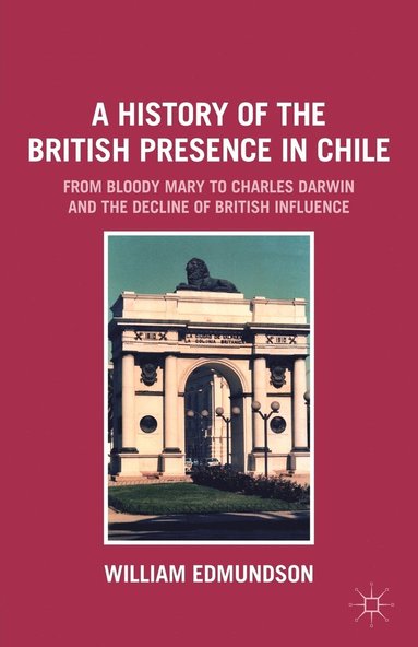 bokomslag A History of the British Presence in Chile