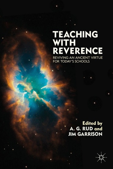 A. Rud, J. Garrison, A. G. Rud, Jim Garrison - Teaching with Reverence, Inbunden