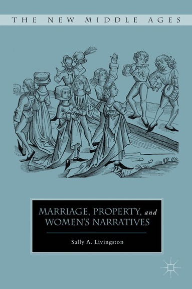 S. Livingston - Marriage, Property, and Women's Narratives, Inbunden