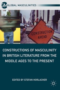 bokomslag Constructions of Masculinity in British Literature from the Middle Ages to the Present