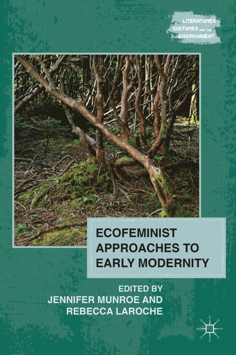 Ecofeminist Approaches to Early Modernity 1