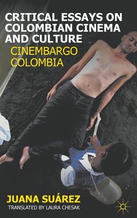 bokomslag Critical Essays on Colombian Cinema and Culture