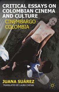 bokomslag Critical Essays on Colombian Cinema and Culture