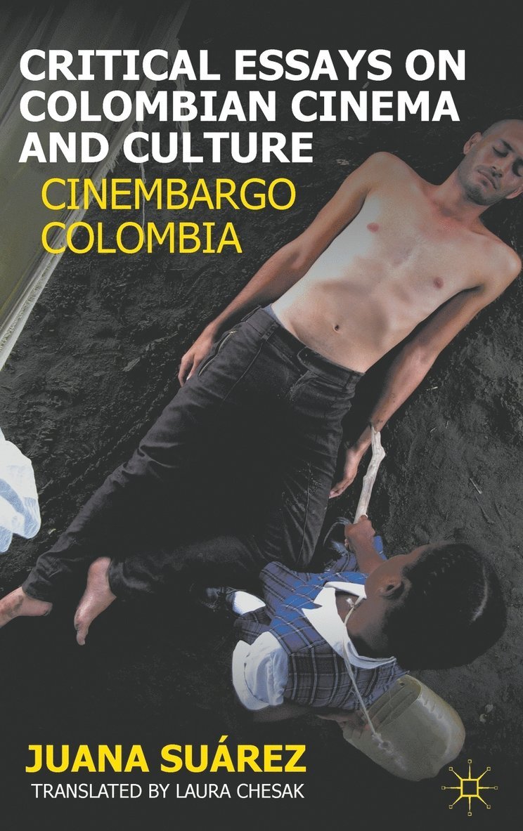 Critical Essays on Colombian Cinema and Culture 1