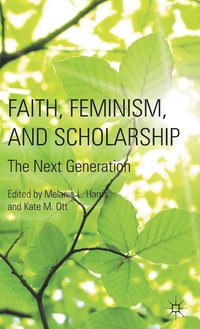 bokomslag Faith, Feminism, and Scholarship
