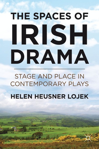 bokomslag Spaces of Irish Drama