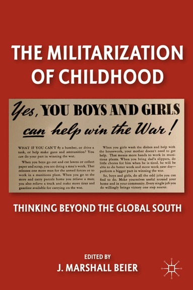J. Beier, J. Marshall Beier - Militarization of Childhood, Inbunden