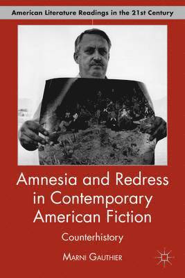 Amnesia and Redress in Contemporary American Fiction 1