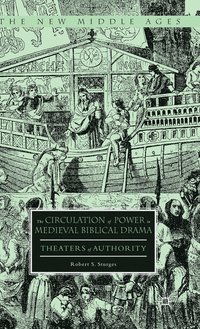 bokomslag The Circulation of Power in Medieval Biblical Drama