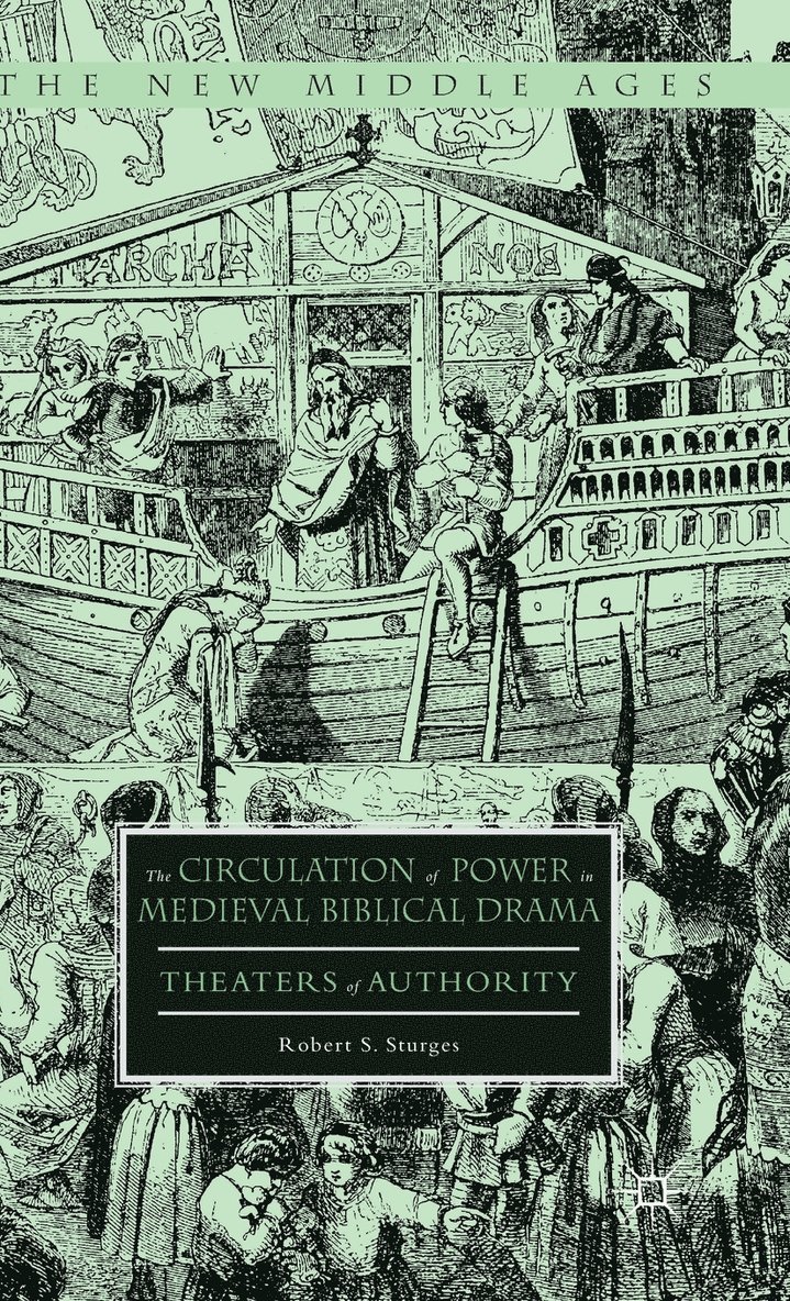 The Circulation of Power in Medieval Biblical Drama 1