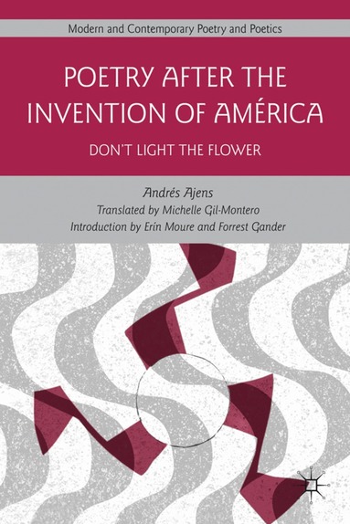 A. Ajens - Poetry After the Invention of América, Inbunden