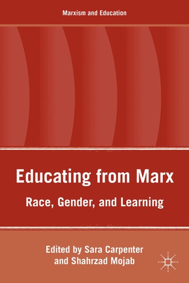 S. Mojab, S. Carpenter - Educating from Marx, Inbunden