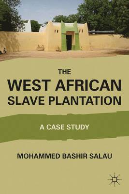 bokomslag The West African Slave Plantation