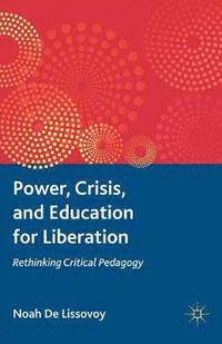 bokomslag Power, Crisis, and Education for Liberation