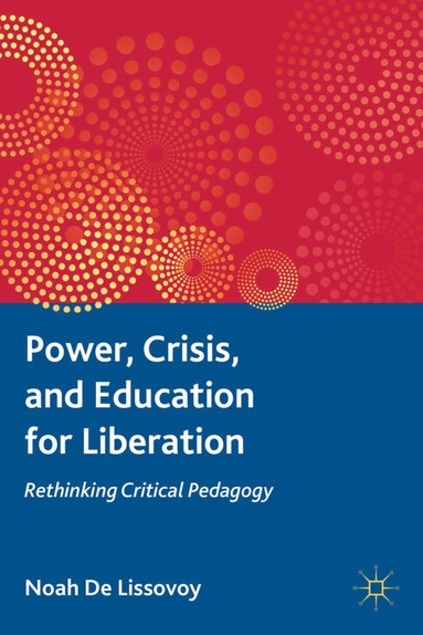 bokomslag Power, Crisis, and Education for Liberation