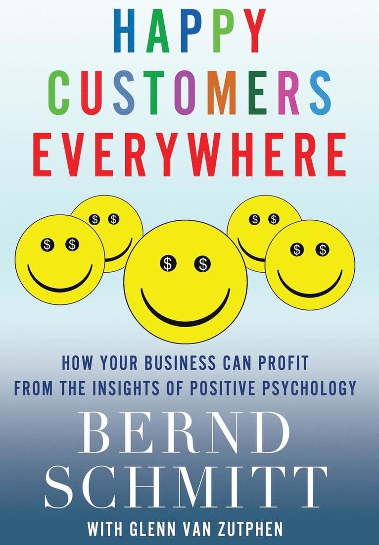 Bernd Schmitt, Glenn Van Zutphen, Glenn van Zutphen - Happy Customers Everywhere, Inbunden
