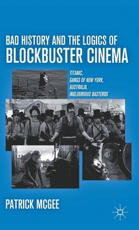 bokomslag Bad History and the Logics of Blockbuster Cinema