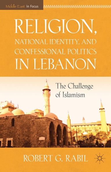 bokomslag Religion, National Identity, and Confessional Politics in Lebanon