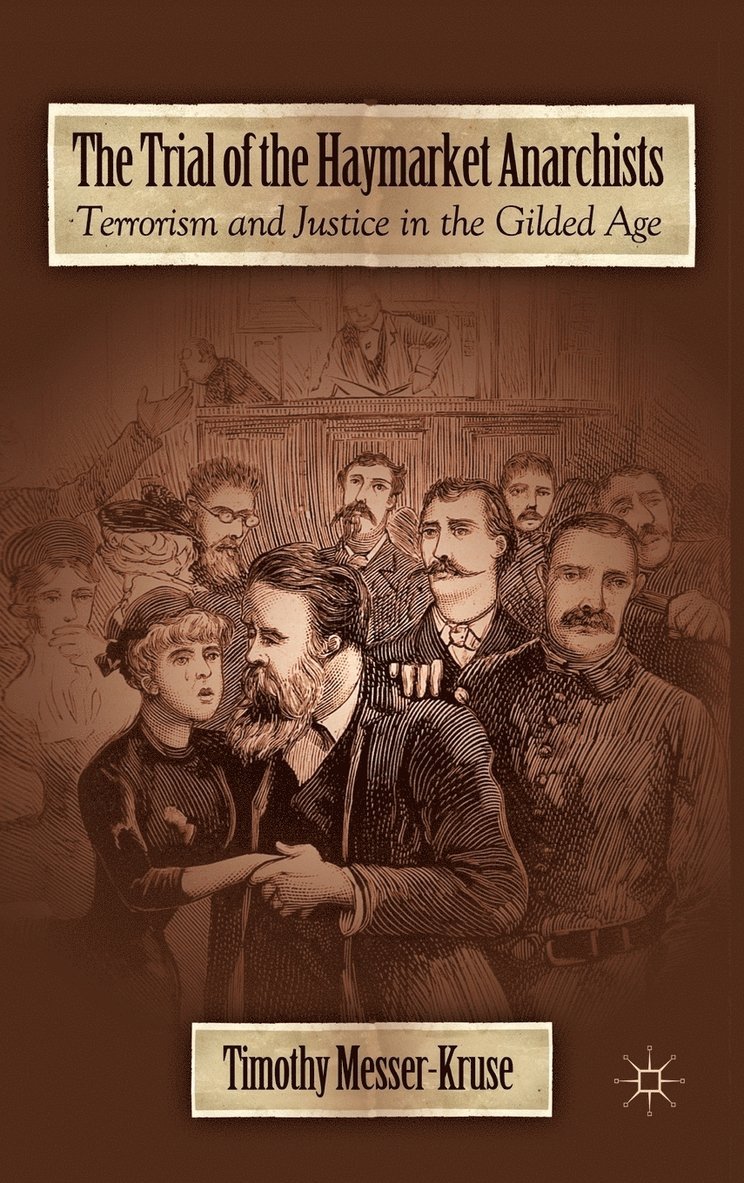 T. Messer-Kruse, Timothy Messer-Kruse - Trial of the Haymarket Anarchists, Inbunden