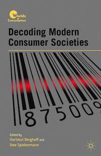bokomslag Decoding Modern Consumer Societies