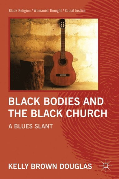 bokomslag Black Bodies and the Black Church