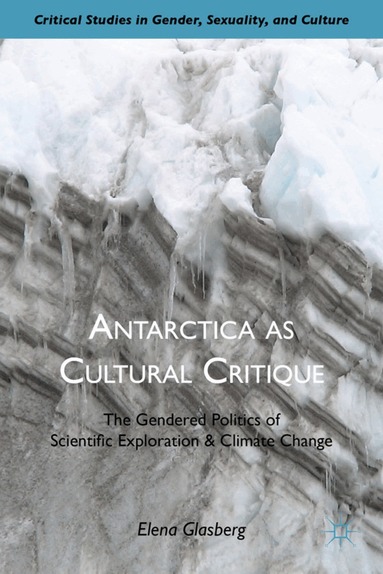 E. Glasberg - Antarctica as Cultural Critique, Inbunden