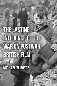 bokomslag Lasting Influence of the War on Postwar British Film