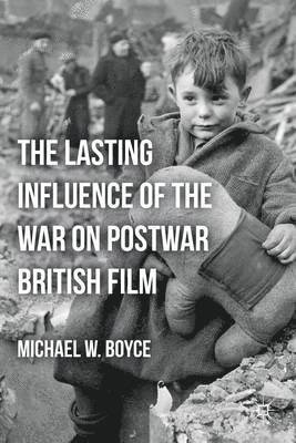 The Lasting Influence of the War on Postwar British Film 1