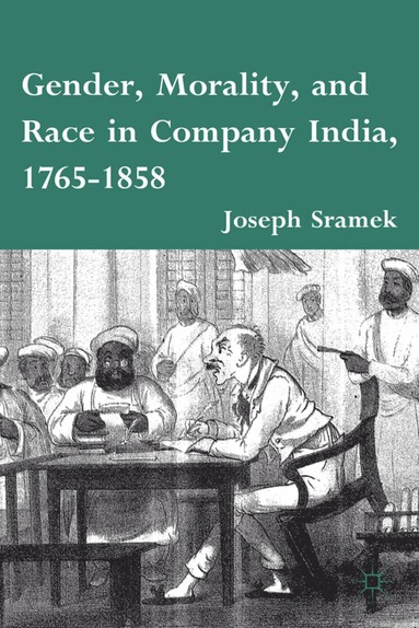 bokomslag Gender, Morality, and Race in Company India, 1765-1858