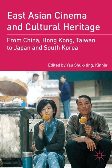 Kenneth A. Loparo, Kinnia Shuk-Ting Yau, Kenneth A Loparo - East Asian Cinema and Cultural Heritage, Inbunden
