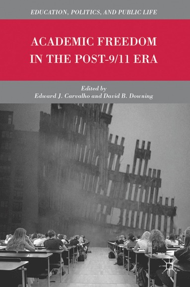 bokomslag Academic Freedom in the Post-9/11 Era