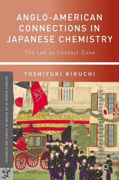 Yoshiyuki Kikuchi - Anglo-American Connections in Japanese Chemistry, Inbunden