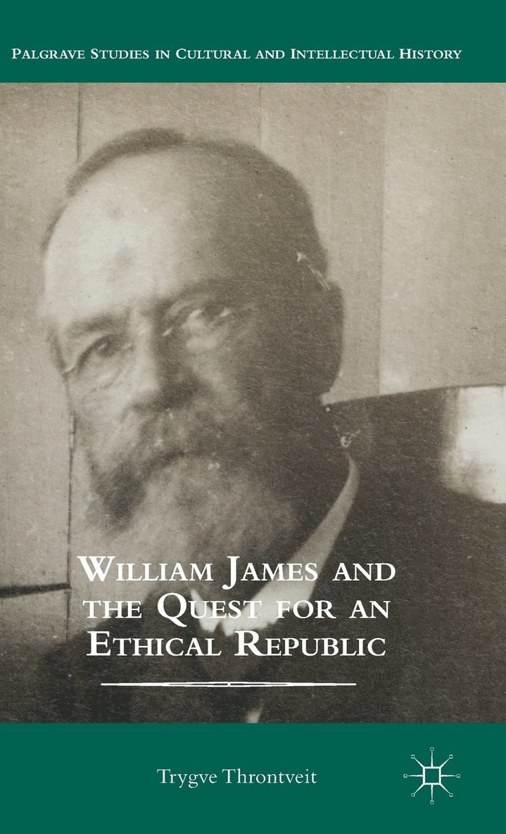 William James and the Quest for an Ethical Republic 1