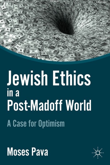 M. Pava - Jewish Ethics in a Post-Madoff World, Inbunden