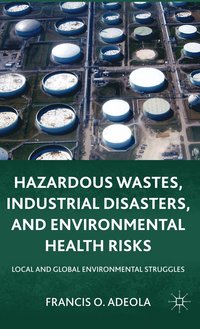 bokomslag Hazardous Wastes, Industrial Disasters, and Environmental Health Risks