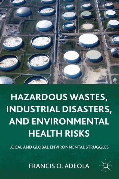 bokomslag Hazardous Wastes, Industrial Disasters, and Environmental Health Risks