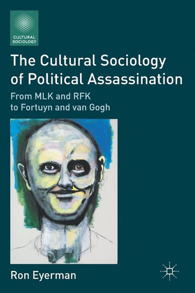 bokomslag The Cultural Sociology of Political Assassination