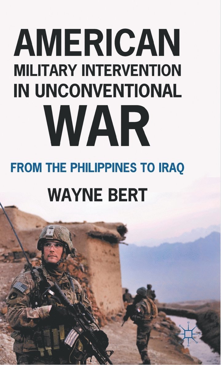 W. Bert, Wayne Bert - American Military Intervention in Unconventional War, Inbunden