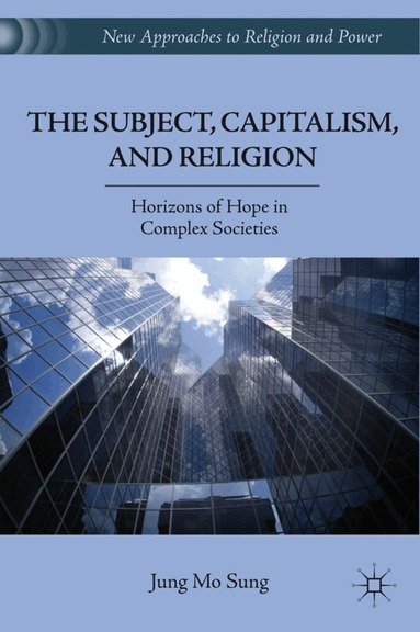 J. Sung - Subject, Capitalism, and Religion, Inbunden